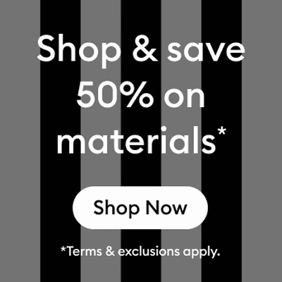 Save 50% on materials